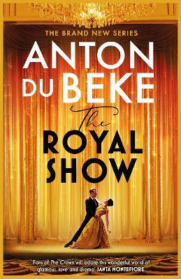 The Royal Show: A brand new series from the nation's favourite entertainer, Anton Du Beke - Anton Du Beke - cover