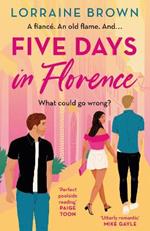 Five Days in Florence: The utterly delicious feelgood romance set in Italy for 2023