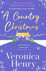 A Country Christmas: The heartwarming and unputdownable festive romance to escape with this holiday season! (Honeycote Book 1)