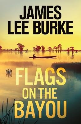 Flags on the Bayou - James Lee Burke - cover