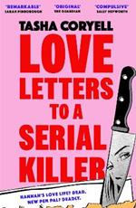Love Letters to a Serial Killer: Cosmo's Thriller of the Year 2024 –  ‘dark, witty and so original’ (Sarah Pinborough)