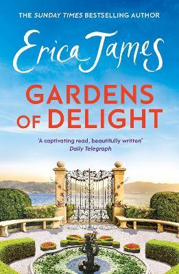 Gardens Of Delight: An uplifting and page-turning story from the Sunday Times bestselling author - Erica James - cover