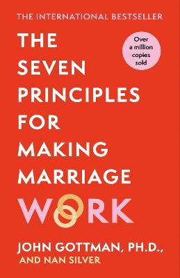 The Seven Principles For Making Marriage Work - John Gottman - cover