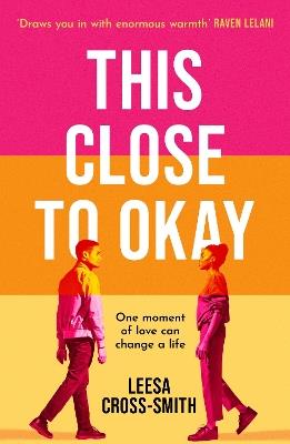 This Close to Okay - Leesa Cross-Smith - cover