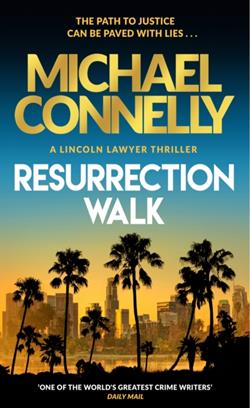 Resurrection Walk: The Brand New Blockbuster Lincoln Lawyer Thriller - Michael Connelly - cover