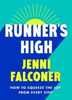 Runner's High: How to Squeeze the Joy From Every Step