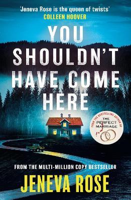 You Shouldn't Have Come Here: An absolutely gripping thriller from ‘the queen of twists’ - Jeneva Rose - cover