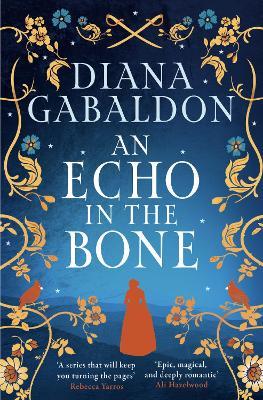 An Echo in the Bone: The gripping and unputdownable historical adventure from the bestselling Outlander series - Diana Gabaldon - cover