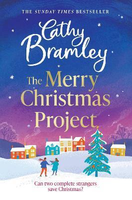 The Merry Christmas Project: A warm and cosy romance to curl up with this festive season for fans of The Holiday - Cathy Bramley - cover