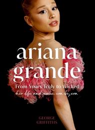 Ariana Grande: Her Life and Music, Era by Era