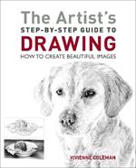 The Artist's Step-by-Step Guide to Drawing: How to Create Beautiful Images