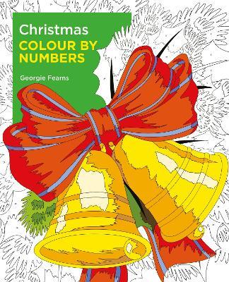 Christmas Colour by Numbers - Georgie Fearns - cover