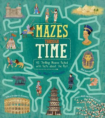Mazes Through Time: 45 Thrilling Mazes Packed with Facts about the Past - Matt Yeo - cover