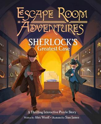 Escape Room Adventures: Sherlock's Greatest Case: A Thrilling Interactive Puzzle Story - Alex Woolf - cover