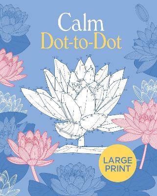 Large Print Calm Dot-to-Dot - Tansy Willow - cover