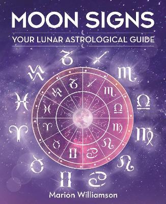 Moon Signs: Your lunar astrological guide - Marion Williamson - cover