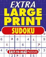 Extra Large Print Sudoku: Easy to Read Puzzles