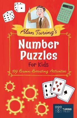 Alan Turing's Number Puzzles for Kids: 109 Brain-Boosting Activities - Eric Saunders - cover