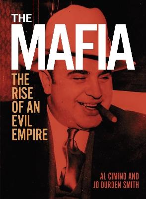 The Mafia: The rise of an evil empire - Al Cimino,Jo Durden Smith - cover