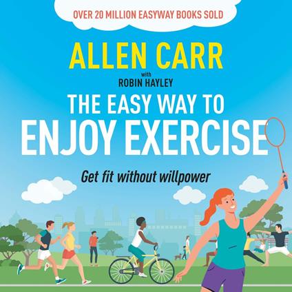 Allen Carr's Easy Way to Enjoy Exercise