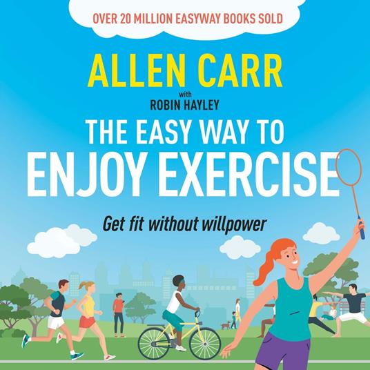Allen Carr's Easy Way to Enjoy Exercise