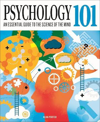 Psychology 101: An Essential Guide To The Science of the Mind - Alan Porter - cover