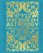 The Book of Astrology: A Complete Guide to Understanding Horoscopes