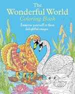 The Wonderful World Coloring Book: Immerse Yourself in These Delightful Images