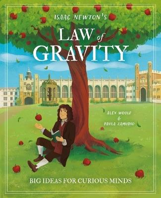 Isaac Newton's Law of Gravity: Big Ideas for Curious Minds - Alex Woolf - cover