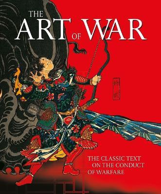 The Art of War: The Classic Text on the Conduct of Warfare - Sun Tzu - cover
