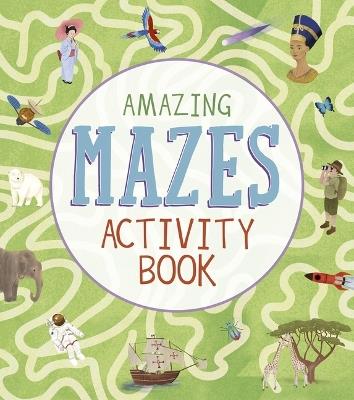 Amazing Mazes Activity Book - Laura Baker,Matt Yeo - cover