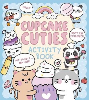 Libro in inglese Cupcake Cuties Activity Book: Mazes, Spot the Difference, Dot-To-Dots... and More!  - Em Bruce