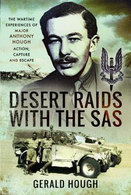 Desert Raids with the SAS: Memories of Action Capture and Escape - Gerald Hough - cover