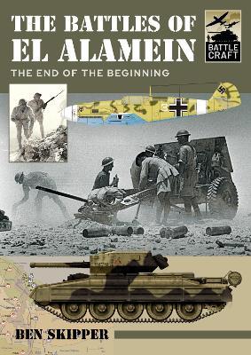 The Battles of El Alamein: The End of the Beginning - Skipper, Ben - cover