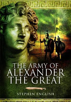 The Army of Alexander the Great - Stephen English - cover