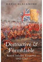 Destructive and Formidable: British Infantry Firepower, 1642 1765