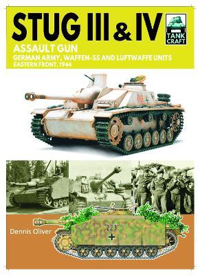 Tank Craft 44 Stug III Assault Gun: German Army, Waffen-SS and Luftwaffe Units Eastern Front, 1944 - Dennis Oliver - cover