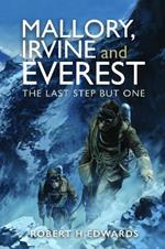 Mallory, Irvine and Everest: The Last Step But One