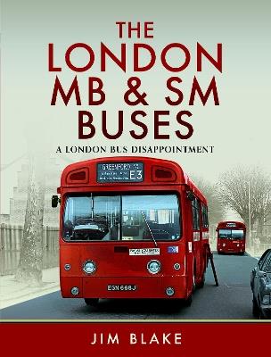 The London MB and SM Buses - A London Bus Disappointment - Jim Blake - cover
