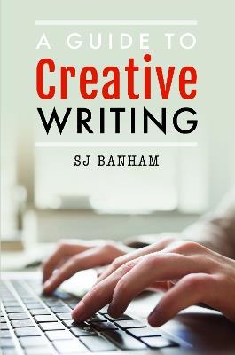 A Guide to Creative Writing - SJ Banham - cover