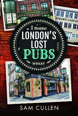 London's Lost Pubs - Sam Cullen - cover