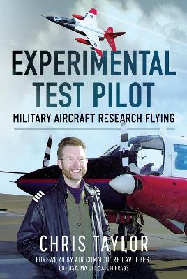Experimental Test Pilot: Military Aircraft Research Flying - Chris Taylor - cover
