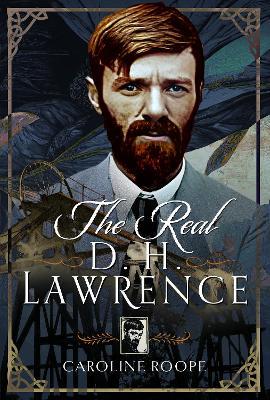 The Real D.H. Lawrence - Caroline Roope - cover