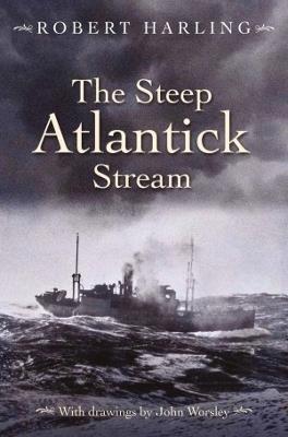 The Steep Atlantick Stream - Robert Harling - cover