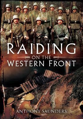 Raiding on the Western Front - Anthony Saunders - cover