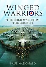 Winged Warriors: The Cold War From the Cockpit