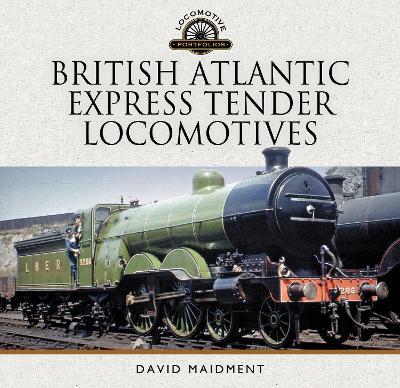 British Atlantic Express Tender Locomotives - David Maidment - cover