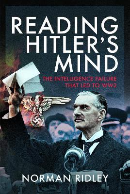 Reading Hitler's Mind: The Intelligence Failure that led to WW2 - Norman Ridley - cover