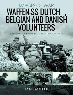 Waffen-SS Dutch & Belgian Volunteers - Ian Baxter - cover