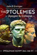The Ptolemies, Apogee and Collapse: Ptolemiac Egypt 246-146 BC